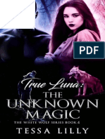 4 True Luna The Unknown Magic (The White Wolf Seri