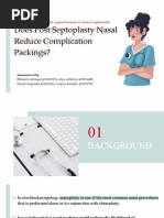 Does Post Septoplasty Nasal Reduce Complication Packings?: Bijan Naghibzadeh, Ali Asghar Peyvandi, & Ghazal Naghibzadeh