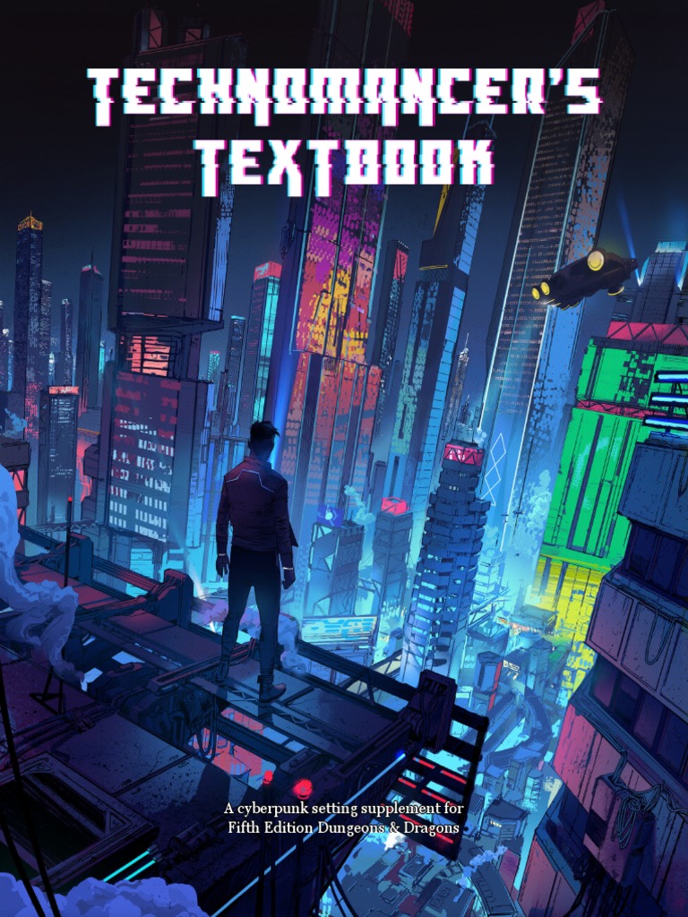 Technomancer's Textbook - A Cyberpunk Supplement For Fifth Edition Dungeons  and Dungeons - GM Binder, PDF, Dungeons & Dragons