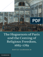 Garrioch, David. The Huguenots of Paris and The Coming of Religious Freedom, 1685-1789 (2014)