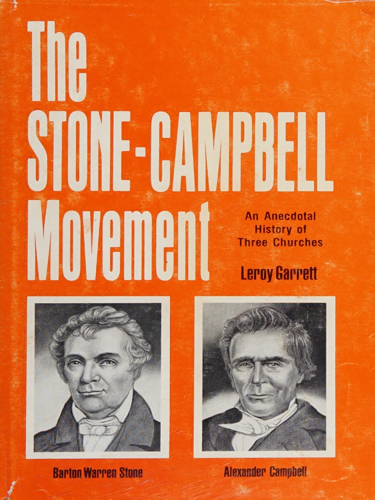 The Stone-Campbell Movement An Anecdotal History of Three Churc | PDF