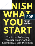 Finish What You Start - The Art of Following Through, Taking Action, Executing, & Self-Discipline (PDFDrive)