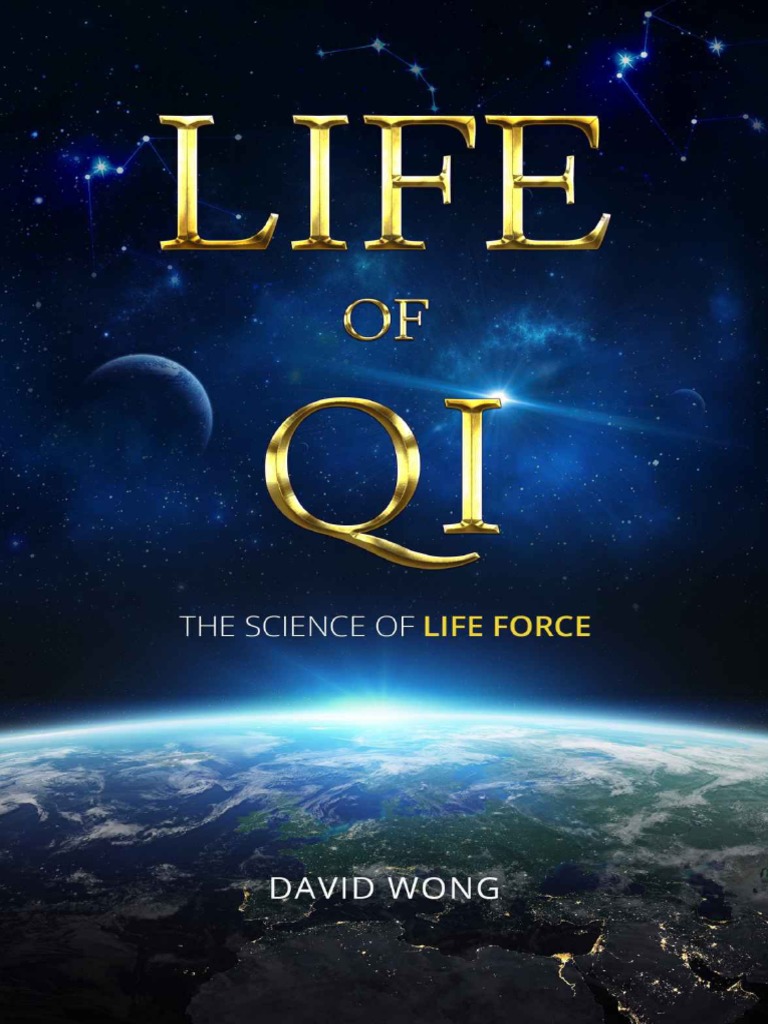 Life of Qi The Science of Life Force, Qi Gong & Frequency Healing