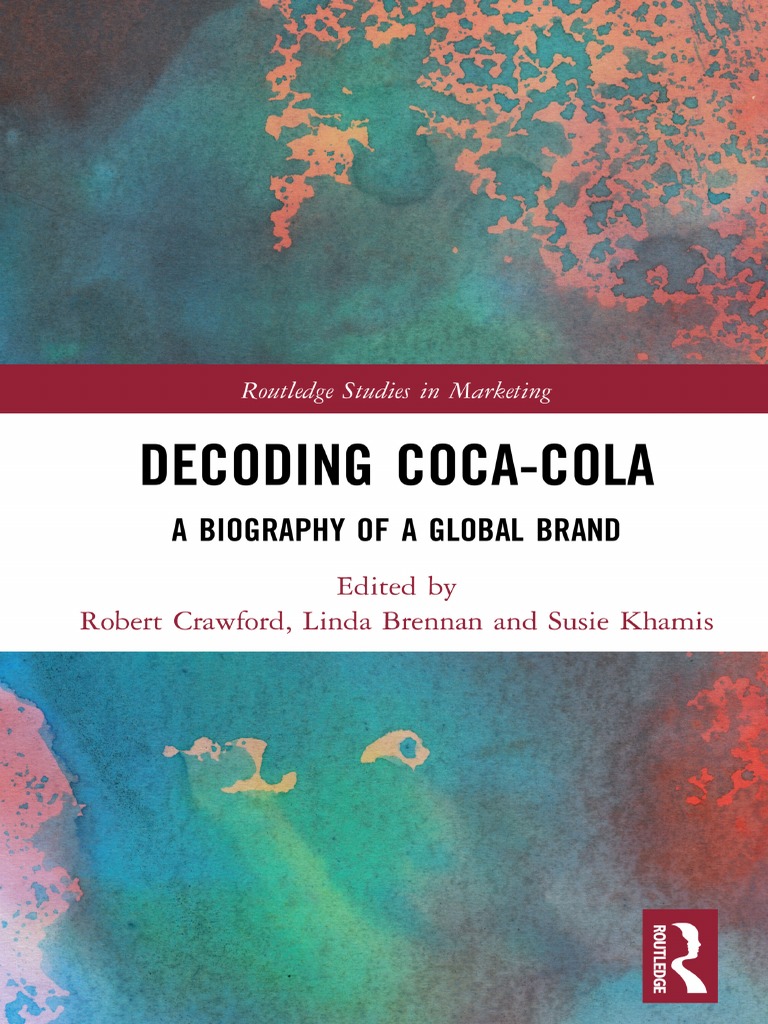 Decoding Coca Cola A Biography of A Global Brand