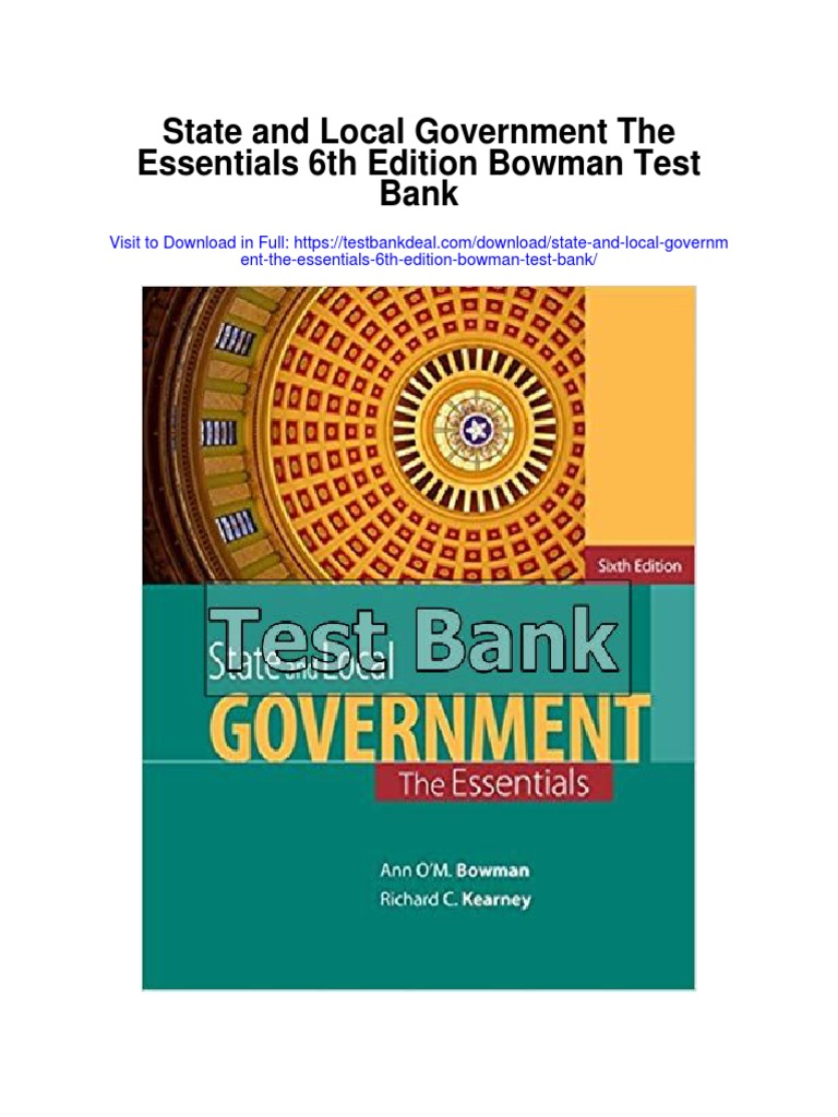 State and Local Government The Essentials 6th Edition Bowman Test Bank
