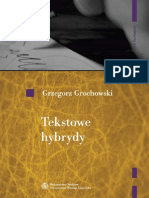 Grzegorz Grochowski TEKSTOWE HYBRYDY. Literackość I Jej Pogranicza