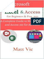 Vic, Matt - Microsoft Excel & Access For Beginners & Pros. 2021 - A Complete Guide To Master Excel and Access 365 For All Users (2021)
