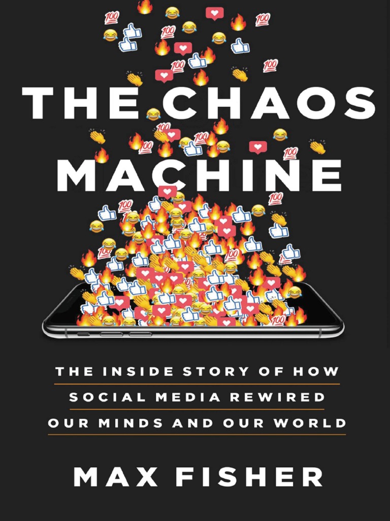 Max Fisher - The Chaos Machine - The Inside Story of How Social