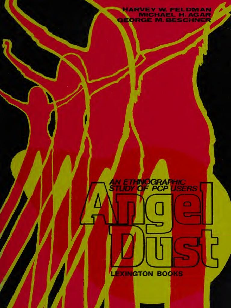Harvey w feldman michael h agar george m beschner angel dust an