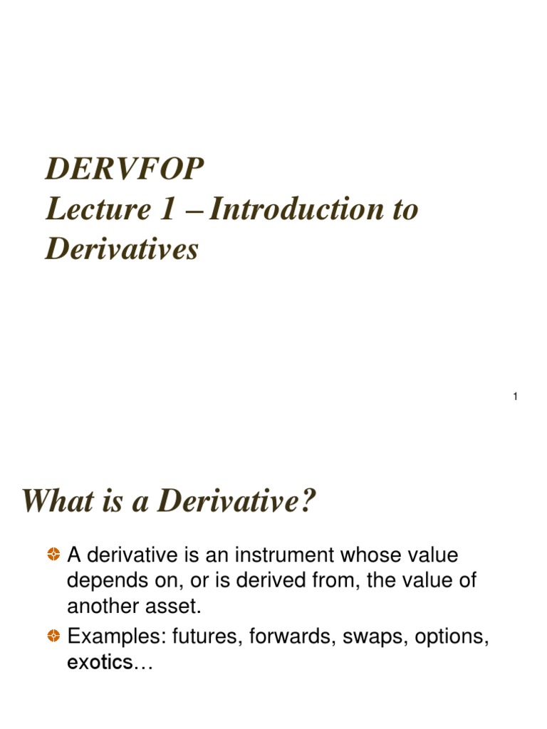 DERVFOP - Lecture 1 (Introduction To Derivatives) | PDF