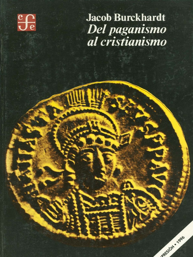 Del Paganismo Al Cristianismo (Burckhardt, Jacob) (Z-Library) | PDF, image size:768x1024