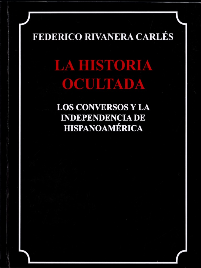 Federico Rivanera Carlés La Historia Ocultada, Los Conversos y La | PDF
