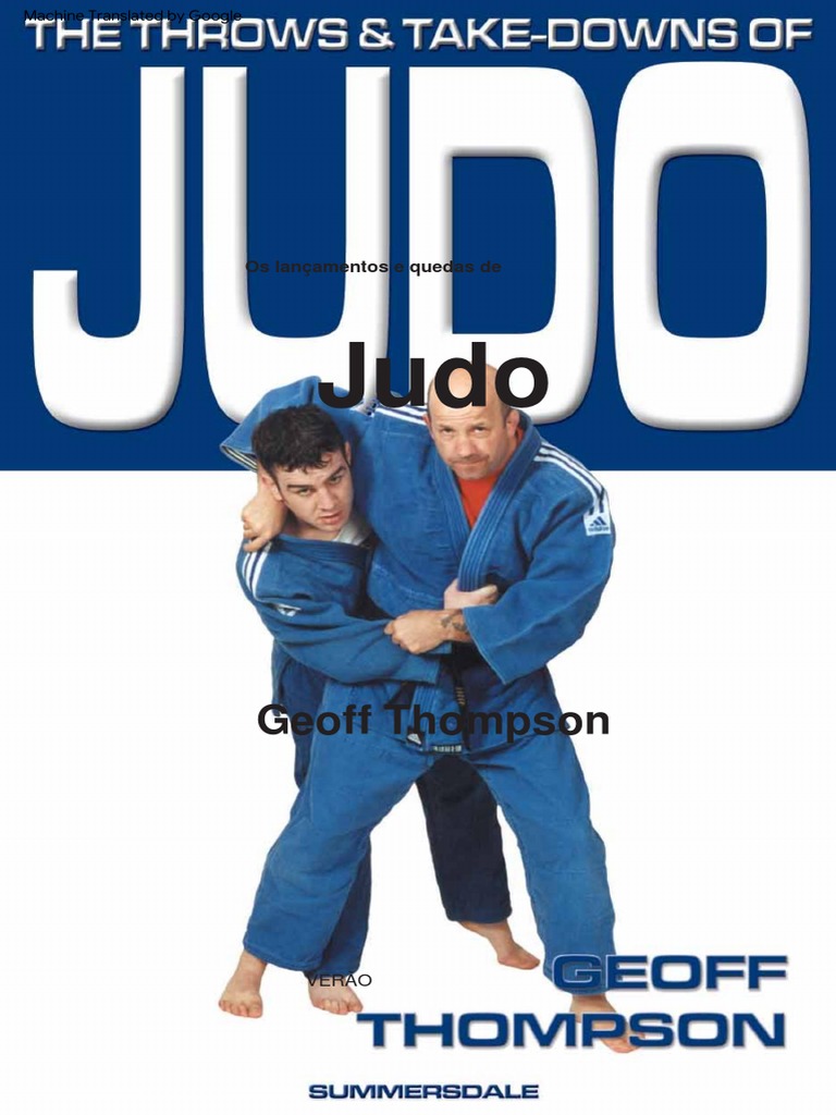 The Throws and Takedowns of Judo Take Downs Throws Geoff Thompson PDF