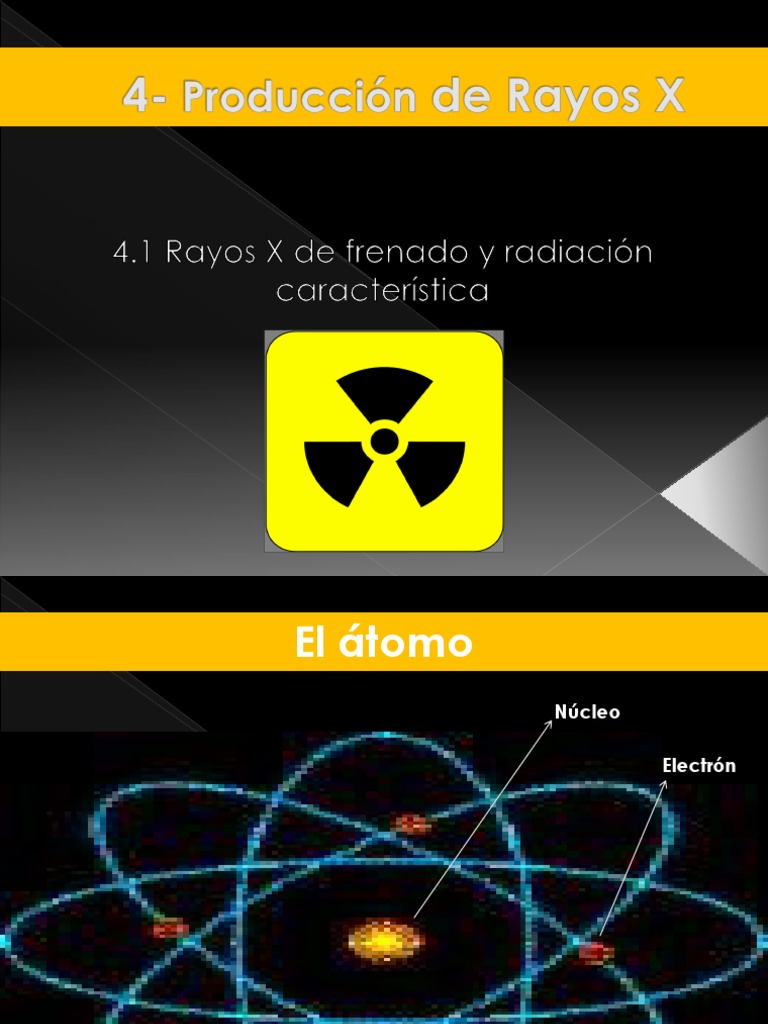 4- Producción de Rayos X | Rayo X | Radiación ionizante