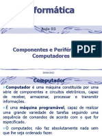 AULA 3 e 4 - Componentes e Periféricos de Computadores. SO
