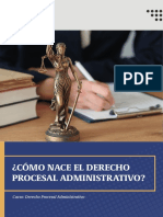 Semana 1 - PDF - Cómo Nace El Derecho Procesal Administrativo