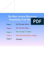 The Buzz Session Discussion Organizing Your Speech: Team 1 My Favorite Movie