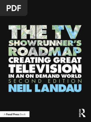 The TV Showrunners Roadmap Creating Great Television in an on Demand World (Neil Landau) (Z-Library)