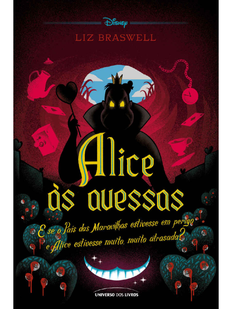 Disney - Alice Às Avessas - Liz Braswell | PDF | Alice no País das  Maravilhas | Câmera, image size:768x1024