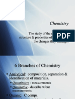 Chemistry: The Study of The Composition, Structure & Properties of Materials & The Changes They Undergo