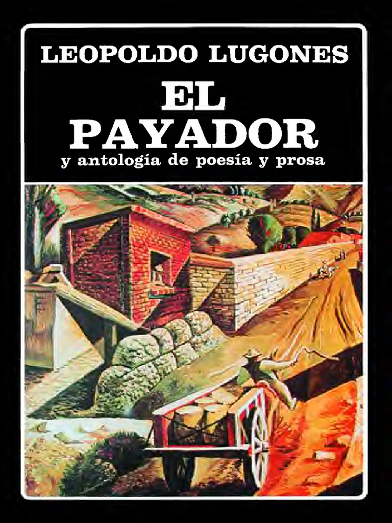 El Payador Y Antologia De Poesia Y Prosa Leopoldo Lugones Pdf