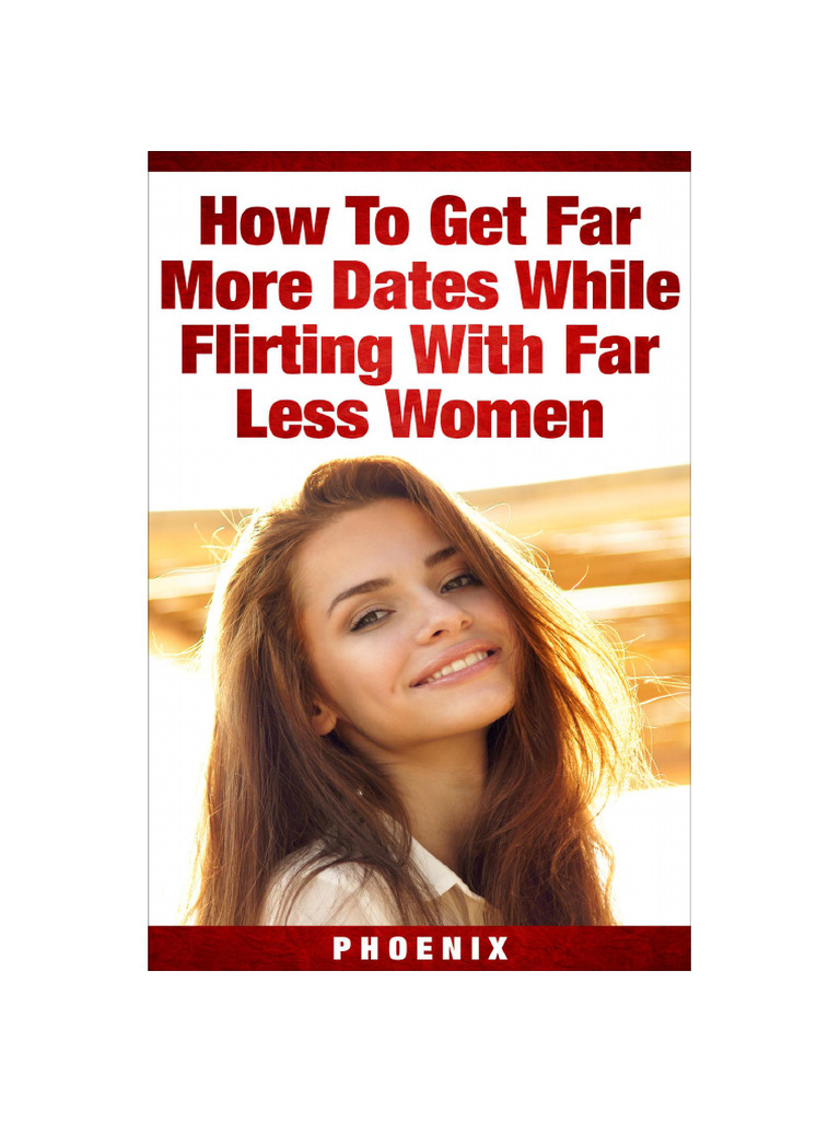 How To Get Far More Dates While Flirting With Far Less Women | PDF ...
