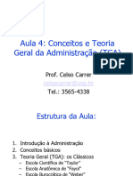 Aula 4: Conceitos e Teoria Geral Da Administração (TGA) : Prof. Celso Carrer Tel.: 3565-4338