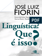 FIORIN, J. L. Linguística - Que É Isso - São Paulo - Contexto, 2013.