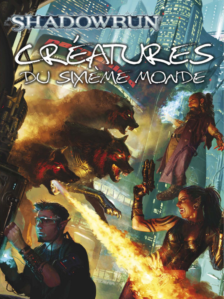 (Shadowrun - 4) (FR) (LORE) Créatures Du Sixieme Monde | PDF ...