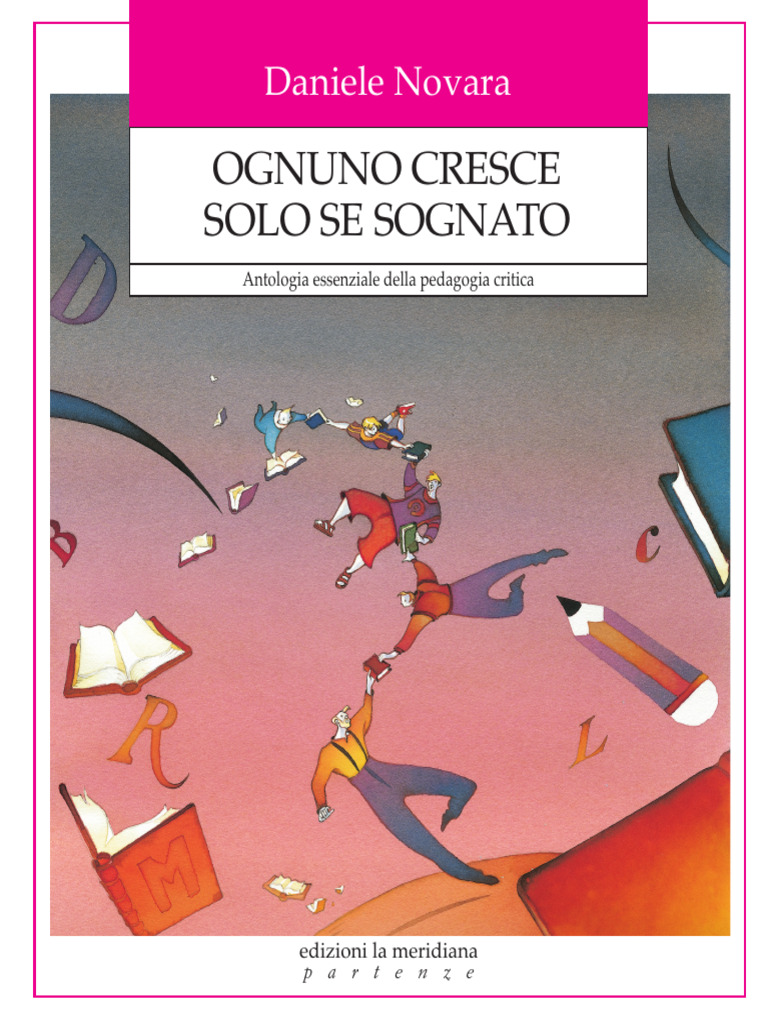 Ciascuno Cresce Solo Se Sognato