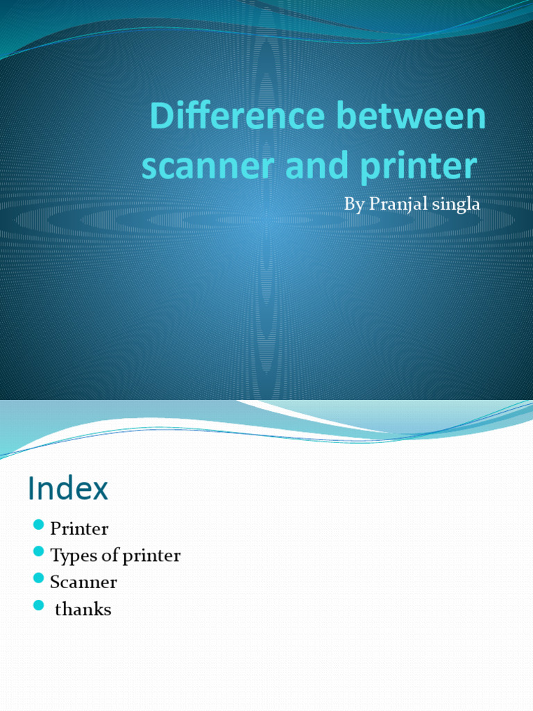 Difference Between Scanner and Printer PPTX of Pranjal PDF