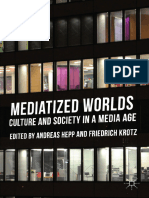 Mediatized Worlds Culture and Society in A Media Age (Andreas Hepp, Friedrich Krotz (Eds.) )