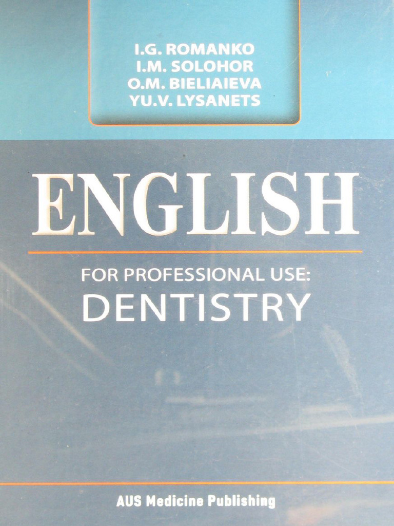 English for Professional Use - Dentistry - textbook - I. G. Romanko ...