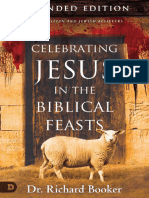 Celebrating Jesus in The Biblical Feasts, Expanded Edition Discovering Their Significance To You As A Christian (Richard Booker) (Z-Library)