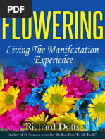 Flowering Living The Manifestation Experience by Richard Dotts