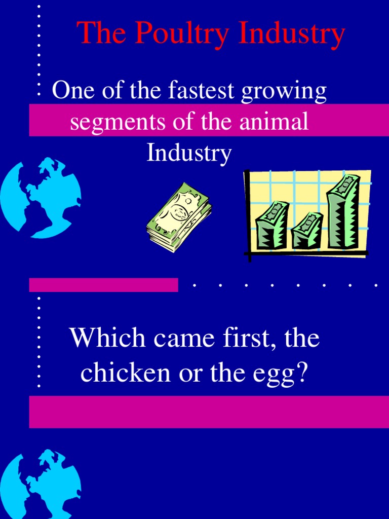 The Poultry Industry One of The Fastest Growing Segments of The Animal