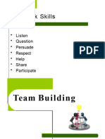 Teamwork Skills: - Listen - Question - Persuade - Respect - Help - Share - Participate