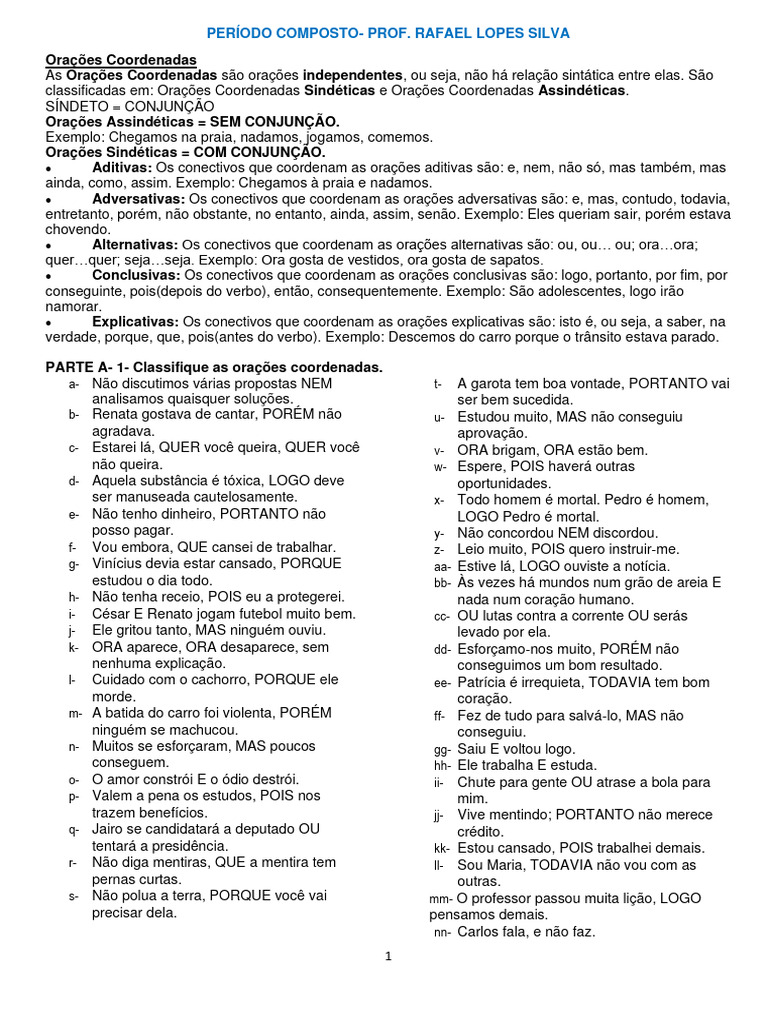 PRONOMES RELATIVOS E CONJUNÇÃO Tanto o pronome relativo quanto a conjunção  integrante ocorrem em período composto.