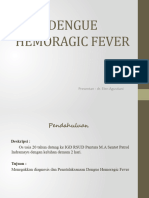 Dengue Hemoragic Fever: Presentan: Dr. Elen Agustiani