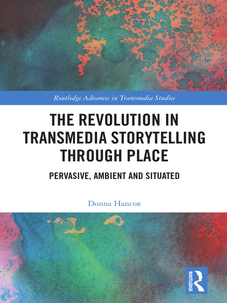 Hancox - 2021 - The Revolution in Transmedia Storytelling Through | PDF ...