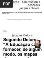 Aula 10- Educação – Um tesouro a descobrir-Jacques Delors