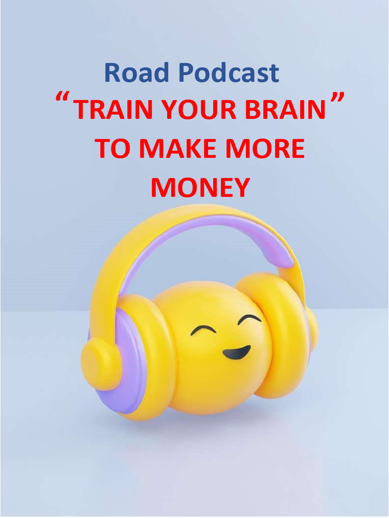 Train Your Brain To Make More Money | PDF | Money | Psychological Concepts