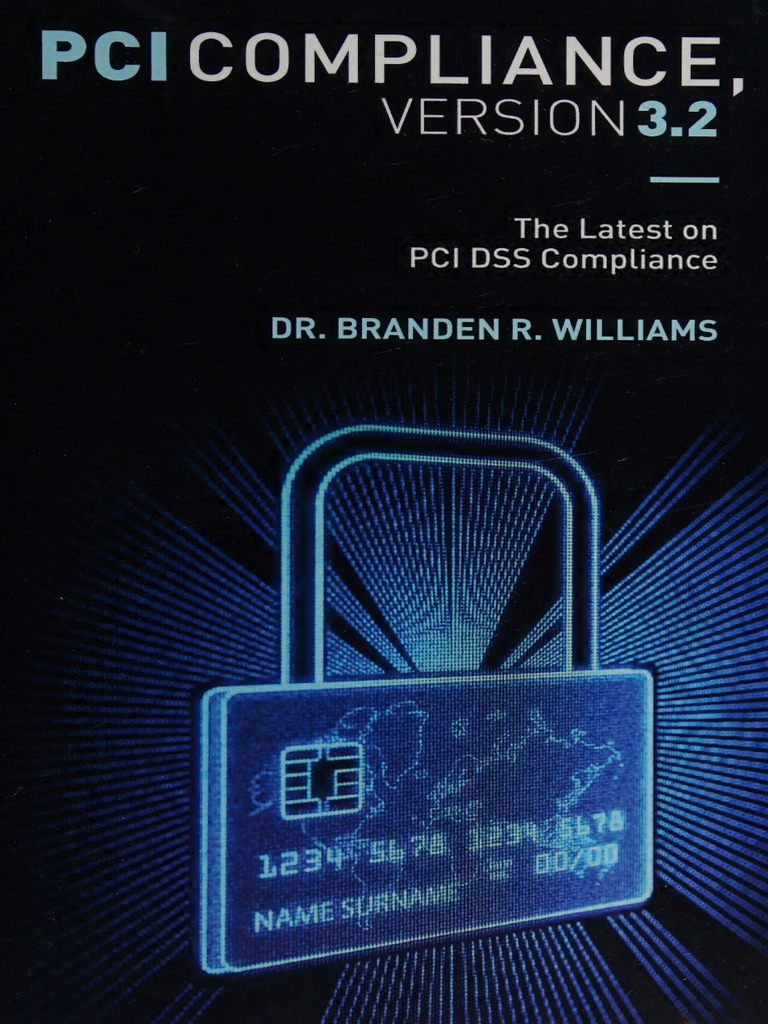 Pci-Compliance-Version-3-2-The-Latest-On-Pci-Dss-R - Annas-Archive 800 ...
