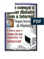 Como Começar a Ganhar Dinheiro Com a Internet - Truques Secretos e Macetes de Marketing