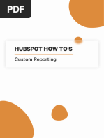 HubSpot How Tos CREATING CUSTOM REPORTS