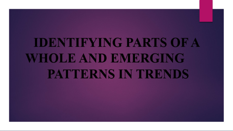 Identifying Parts of A Whole and Emerging Patterns in Trends | PDF