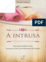 A Intrusa (Psicografia Vera Lucia Marinzeck de Carvalho - Espírto Antônio Carlos)