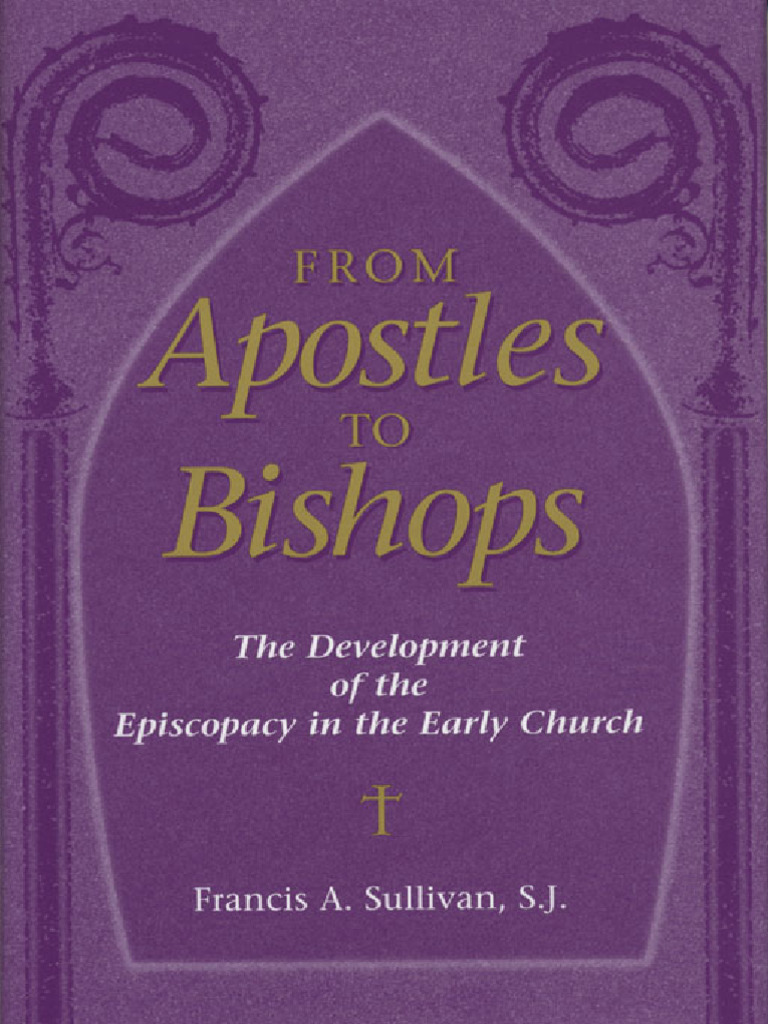 By Francis A. Sullivan S.J. From Apostles To Paulist Press 2014