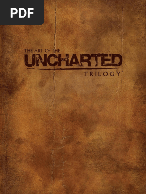 The Art of The Uncharted Trilogy | PDF