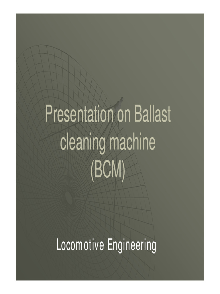 Presentation On Ballast Cleaning Machine (BCM) Annex1 1 PDF